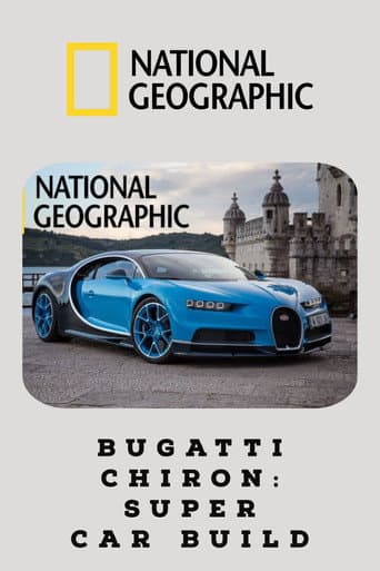Bugatti Chiron: Super Car Build (2017) movie poster