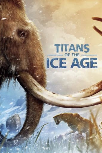 ملصق فيلم Titans of the Ice Age (2013)