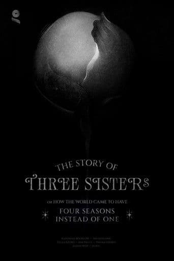 The Story of Three Sisters or How the World Came to Have Four Seasons Instead of One (2025) movie poster