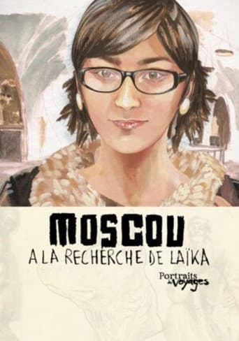 ملصق فيلم Portraits de Voyages - Moscou: À la recherche de Laïka (2013)