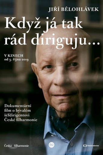 ملصق فيلم Jiří Bělohlávek: „Když já tak rád diriguju…“ (2019)