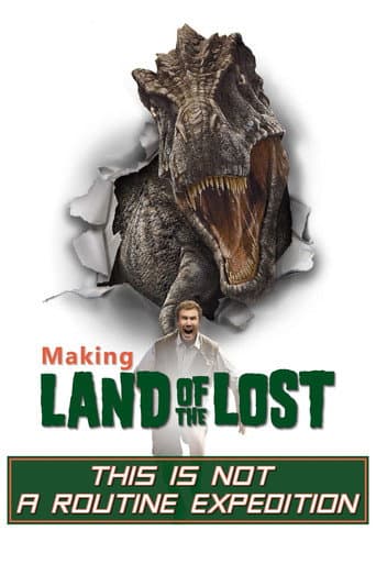 Affiche du film This Is Not a Routine Expedition: Making of 'Land of the Lost' (2009)