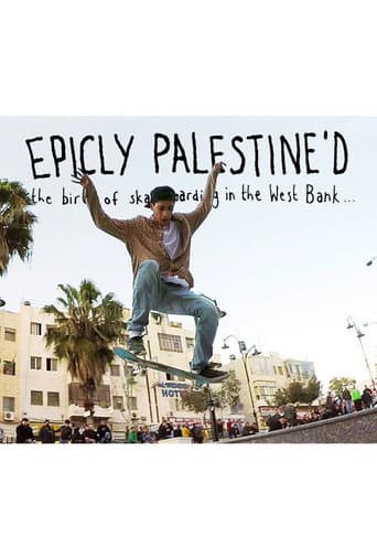 ملصق فيلم Epicly Palestine'd: The Birth of Skateboarding in the West Bank (2015)