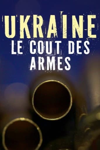 Ukraine, le coût des armes (2024) movie poster