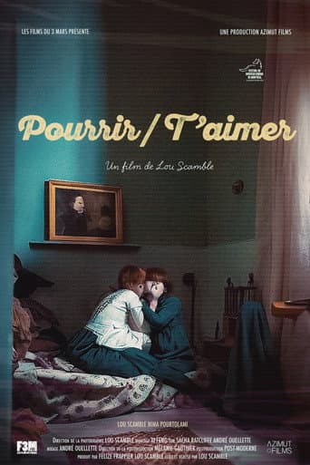 Affiche du film Pourrir/T’aimer