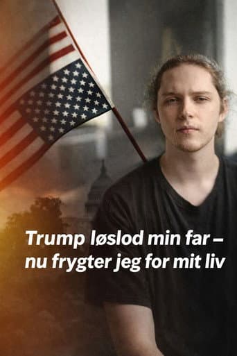 Trump løslod min far - nu frygter jeg for mit liv (2025) movie poster