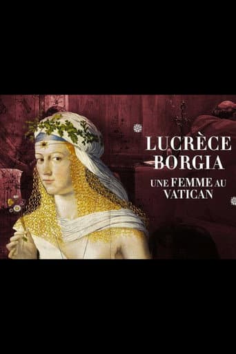 ملصق فيلم Lucrèce Borgia, une femme au Vatican (2018)