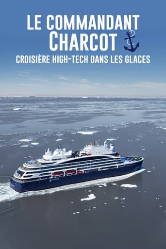 Commandant Charcot - High-Tech Cruise Through the Ice (2022) movie poster