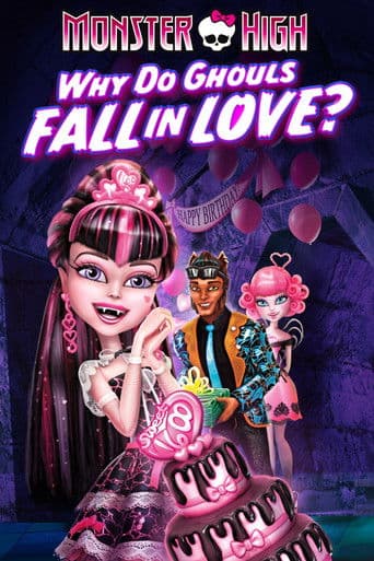 ملصق فيلم Monster High: Why Do Ghouls Fall in Love? (2012)