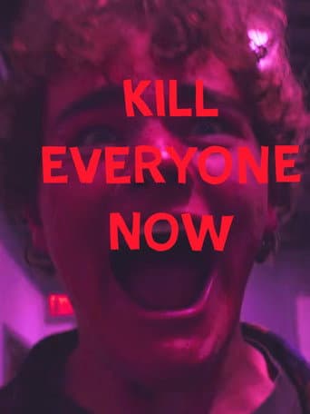 Affiche du film KILL EVERYONE NOW (2025)