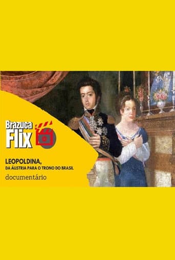 Affiche du film Leopoldina, da Áustria para o trono do Brasil (2018)