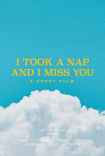 Affiche du film I Took a Nap and I Miss You (2021)