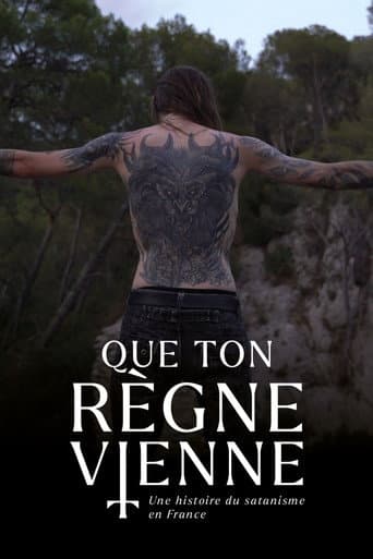 Affiche du film QUE TON RÈGNE VIENNE : Une histoire du satanisme en France (2025)