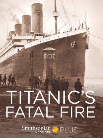 ملصق فيلم Titanic's Fatal Fire (2017)