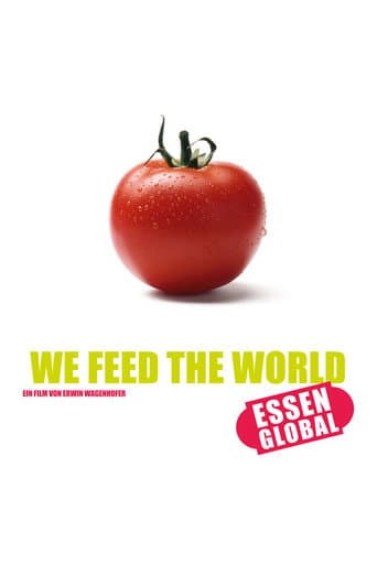 Affiche du film We Feed the World (2005)