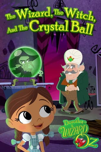 Affiche du film Dorothy and The Wizard of Oz: The Wizard, The Witch, and The Crystal Ball (2017)