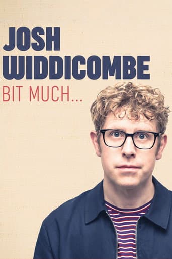 Josh Widdicombe: Bit Much... (2022) movie poster