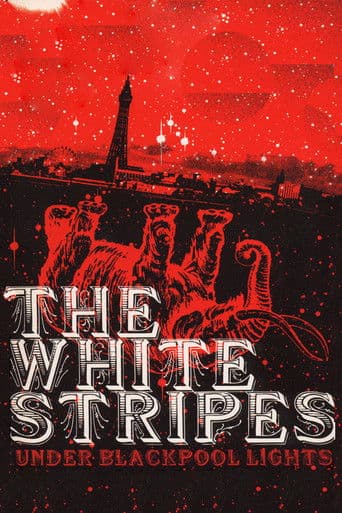 Affiche du film The White Stripes: Under Blackpool Lights (2004)