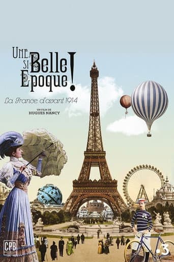 Affiche du film Une si belle époque ! La France d'avant 1914 (2019)