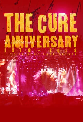 The Cure: Anniversary 1978 - 2018 - (Live In Hyde Park) (2019) movie poster