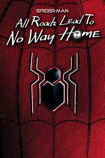 Spider-Man: All Roads Lead to No Way Home (2022) movie poster