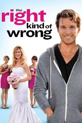 ملصق فيلم The Right Kind of Wrong (2013)