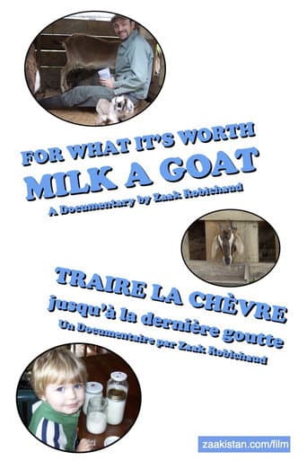 Affiche du film For What it's Worth, Milk a Goat (2012)