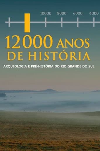 ملصق فيلم 12.000 Anos de História - Arqueologia e Pré História do RS (2013)