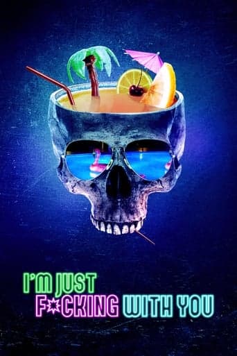 ملصق فيلم I'm Just F*cking with You (2019)