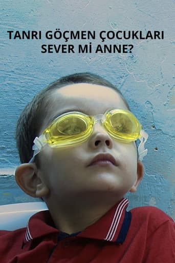 Tanrı Göçmen Çocukları Sever Mi Anne? (2019) movie poster