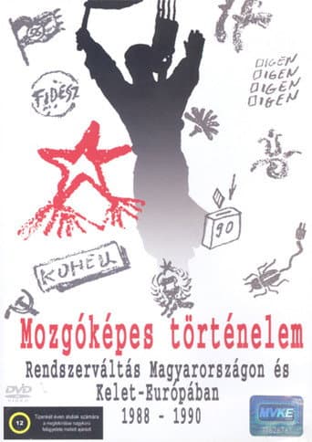 ملصق فيلم Mozgóképes történelem – Rendszerváltás Magyarországon és Kelet-Európában 1988–1990 (2006)
