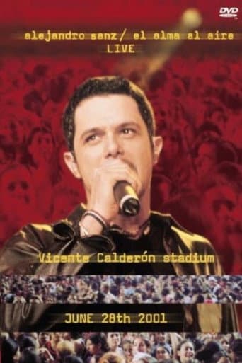 Affiche du film Alejandro Sanz: El Alma Al Aire - Live - Vicente Calderón Stadium - June 28th 2001 (2001)