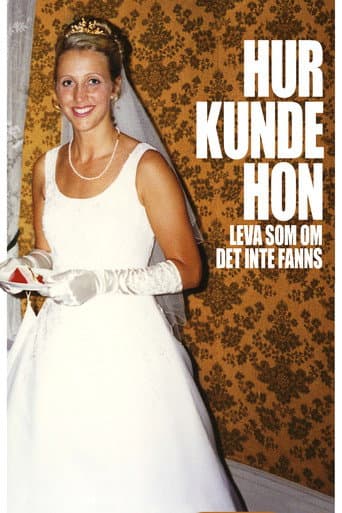 Hur kunde hon leva som om det inte fanns (2010) movie poster