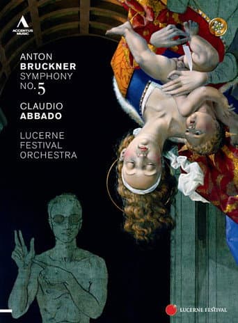 Lucerne Festival 2011: Claudio Abbado conducts Bruckner's Symphony No. 5 (2011) movie poster