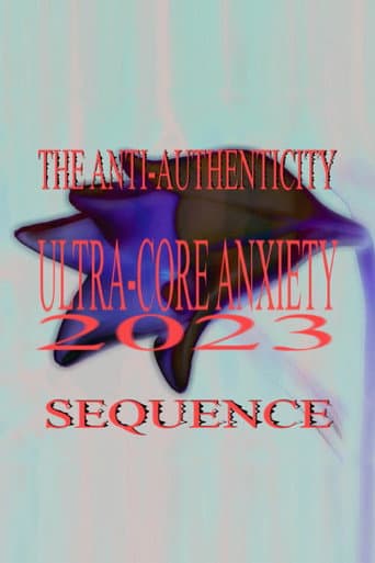 Ultra-Core Anxiety 2023: The Anti-Authenticity Sequence (2023) movie poster
