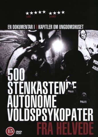 Affiche du film 500 Stenkastende Autonome Voldspsykopater Fra Helvede (2007)