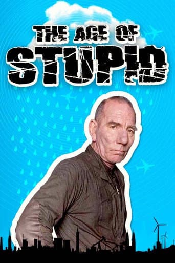 Affiche du film The Age of Stupid (2009)