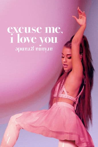 Affiche du film ariana grande: excuse me, i love you (2020)