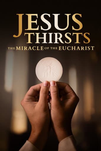 Affiche du film Jesus Thirsts: The Miracle of the Eucharist (2024)