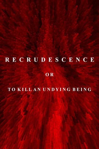 ملصق فيلم Recrudescence or (To Kill an Undying Being)