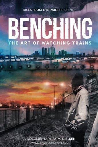 Affiche du film Benching: The Art of Watching Trains (2018)