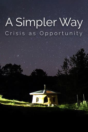 ملصق فيلم A Simpler Way: Crisis as Opportunity (2016)