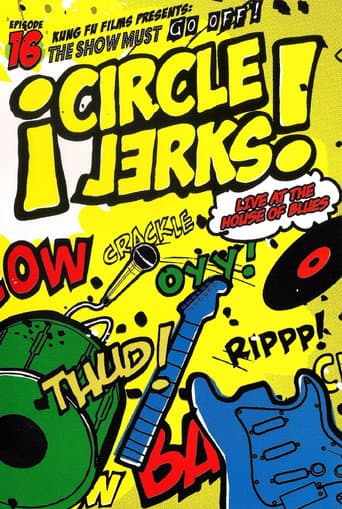 Affiche du film Circle Jerks: The Show Must Go Off! Circle Jerks Live at the House of Blues (2005)