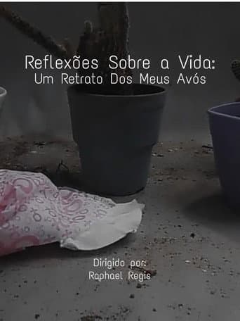 Affiche du film Reflexões Sobre a Vida: Um Retrato Sobre Dos Meus Avós (2024)