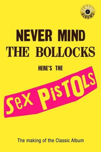 Classic Albums: Sex Pistols - Never Mind The Bollocks, Here's The Sex Pistols (2002) movie poster
