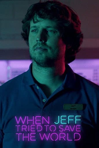 Affiche du film When Jeff Tried to Save the World (2017)