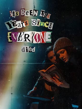 Affiche du film it's been ten years since everyone died