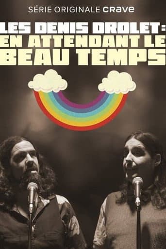 Affiche du film Les Denis Drolets: En Attendant le Beau Temps (2020)