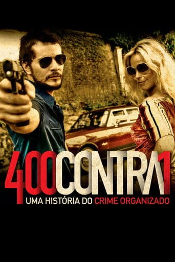 ملصق فيلم 400 Contra 1: Uma História do Crime Organizado (2010)