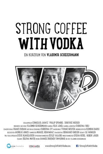 Affiche du film Strong Coffee With Vodka (2014)